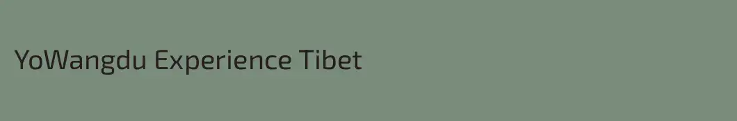 YoWangdu Experience Tibet